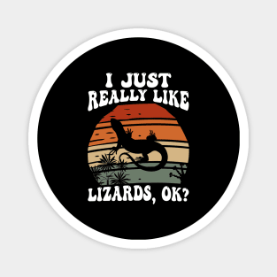 I Just Really Like Lizards OK Magnet